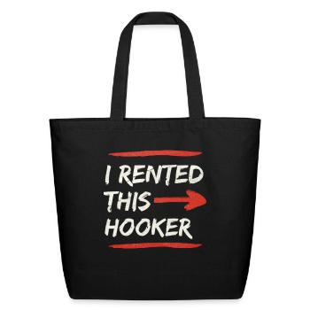 i rented this hooker - Eco-Friendly Cotton Tote - black - Front