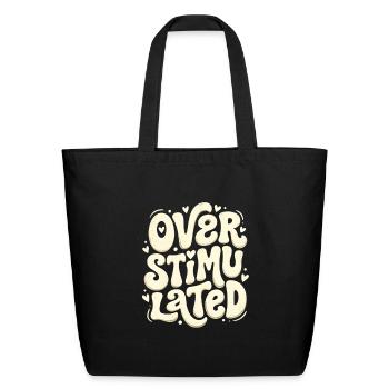 Overstimulated Hearts Typography - Eco-Friendly Cotton Tote - black - Front