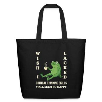 Wish I Lacked Critical Thinking Skills frog humor - Eco-Friendly Cotton Tote - black - Front