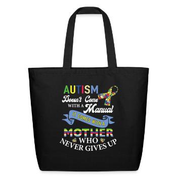 Autism Come With A Mother t- Shirt - Eco-Friendly Cotton Tote - black - Front