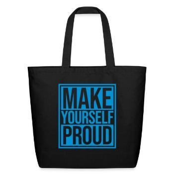 make yourself proud quote - Eco-Friendly Cotton Tote - black - Front