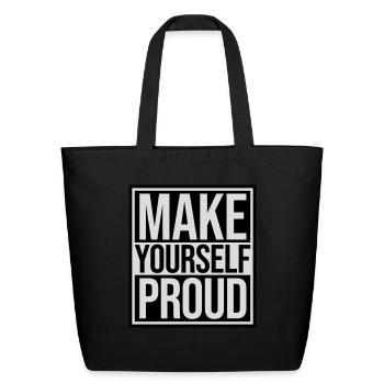 make yourself proud quote - Eco-Friendly Cotton Tote - black - Front