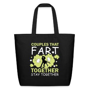 Couples That Fart Together Stay Together - Eco-Friendly Cotton Tote - black - Front