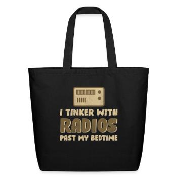 I Tinker With Radios Past My Bedtime - Eco-Friendly Cotton Tote - black - Front