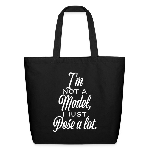 I'm not a model, I just pose a lot. - Eco-Friendly Cotton Tote
