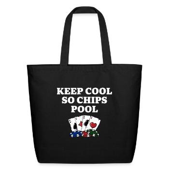 Keep Cool so Chips Pool Gambler Poker Gambling - Eco-Friendly Cotton Tote - black - Front