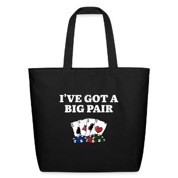 I've Got a Big Pair Card Games Poker Card Player - Eco-Friendly Cotton Tote - black - Front