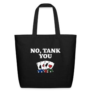 No TANK You Poker Card Games Poker Player Card - Eco-Friendly Cotton Tote - black - Front