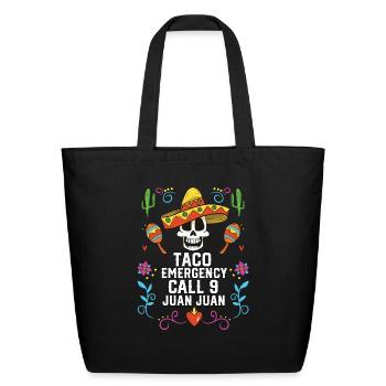 Taco Emergency Call 9 Juan Juan Mexican Food Taco - Eco-Friendly Cotton Tote - black - Front