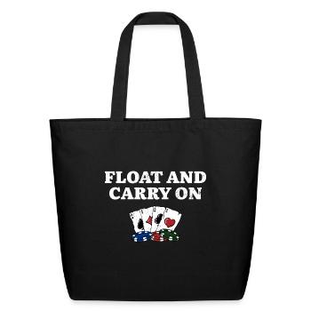 Float and Carry On Poker Sayings Poker Player - Eco-Friendly Cotton Tote - black - Front