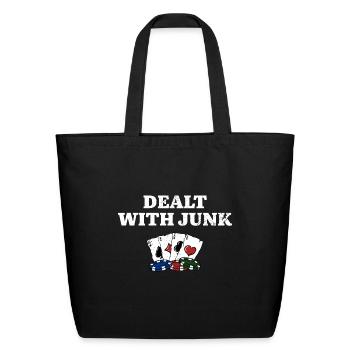 Dealt with Junk Gambler Poker Gambling Poker - Eco-Friendly Cotton Tote - black - Front