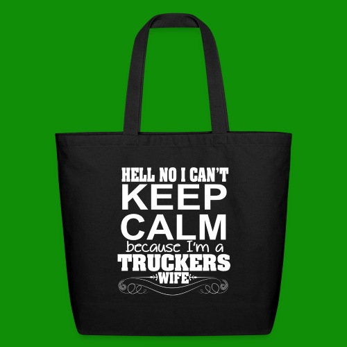 Keep Calm Trucker's Wife - Eco-Friendly Cotton Tote