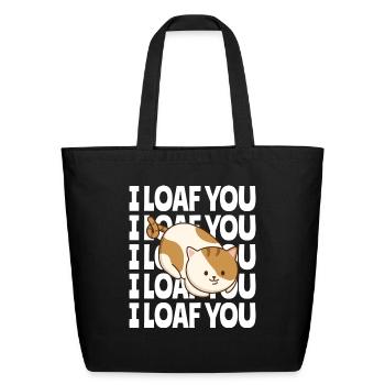 I Loaf You - Eco-Friendly Cotton Tote - black - Front