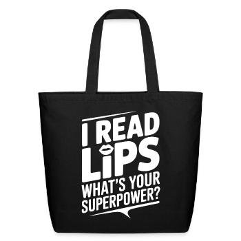 I Read Lips What's Your Superpower? - Eco-Friendly Cotton Tote - black - Front