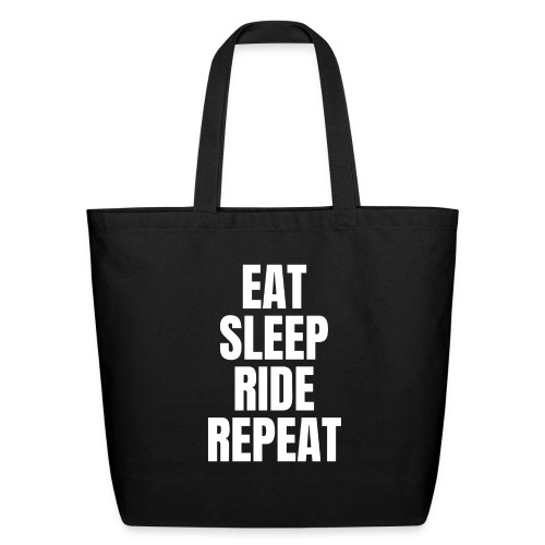 EAT SLEEP RIDE REPEAT (White letters version) - Eco-Friendly Cotton Tote