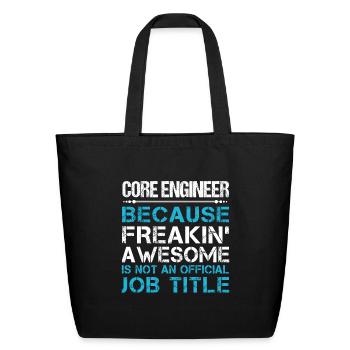 Core Engineer T Shirt - Freaking Awesome Gift Item - Eco-Friendly Cotton Tote - black - Front