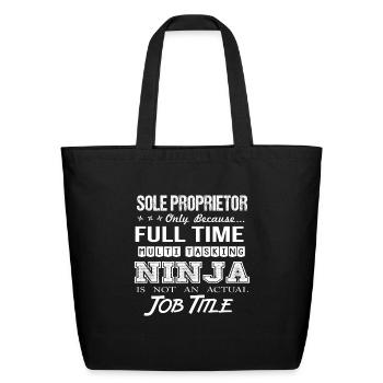 Sole Proprietor T Shirt - Multitasking Ninja Job G - Eco-Friendly Cotton Tote - black - Front