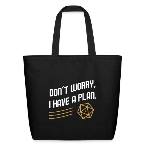 Don't Worry I Have A Plan D20 Dice - Eco-Friendly Cotton Tote