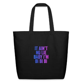 Ain'T No Lie Baby I'M Bi Bi Bi Funny Biual Pride H - Eco-Friendly Cotton Tote - black - Front