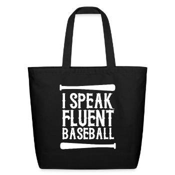 I Speak Fluent Baseball - Eco-Friendly Cotton Tote - black - Front