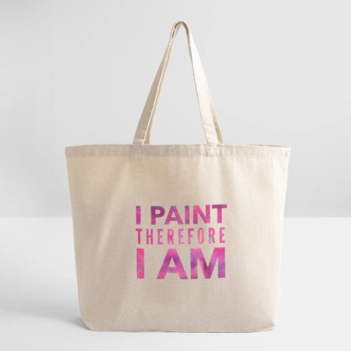 I Paint Therefore I Am - Eco-Friendly Cotton Tote