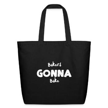Bakers Gonna Bake - Baking - Eco-Friendly Cotton Tote - black - Front