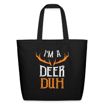 I'm A Deer Duh - Deer - Eco-Friendly Cotton Tote - black - Front