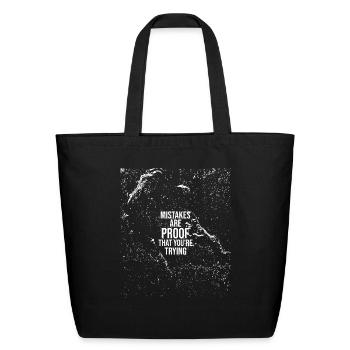Mistakes Are Proof Youre Trying - Eco-Friendly Cotton Tote - black - Front