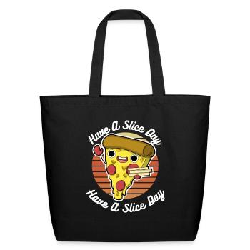 Have A Slice Day - Eco-Friendly Cotton Tote - black - Front