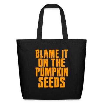 Blame It On The Pumpkin Seeds Halloween Pregnancy - Eco-Friendly Cotton Tote - black - Front