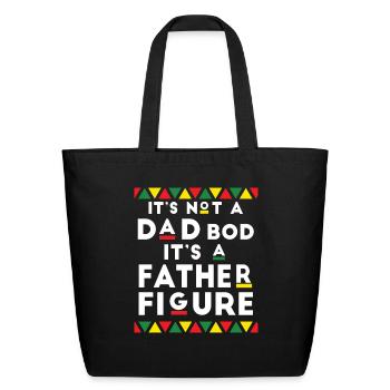 It s Not A Dad s Bod It s A Father Figure Funny - Eco-Friendly Cotton Tote - black - Front
