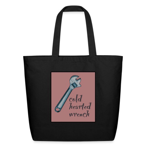 cold hearted wrench - Eco-Friendly Cotton Tote