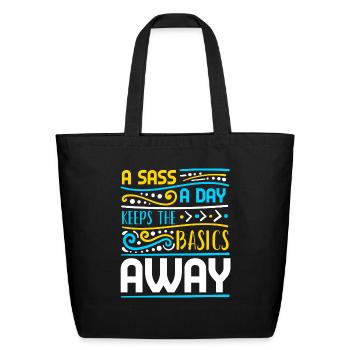 A sass A Day Keeps The Basics Away - Eco-Friendly Cotton Tote - black - Front