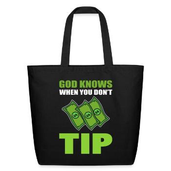 God Knows When You Don't Tip Waiter - Eco-Friendly Cotton Tote - black - Front
