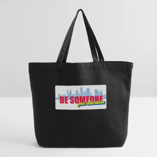 BE SOMEONE PRO ABORTION - Eco-Friendly Cotton Tote