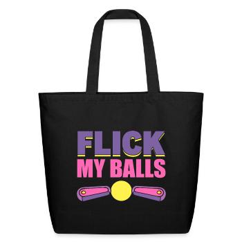 Flick My Balls Pinball Player - Eco-Friendly Cotton Tote - black - Front