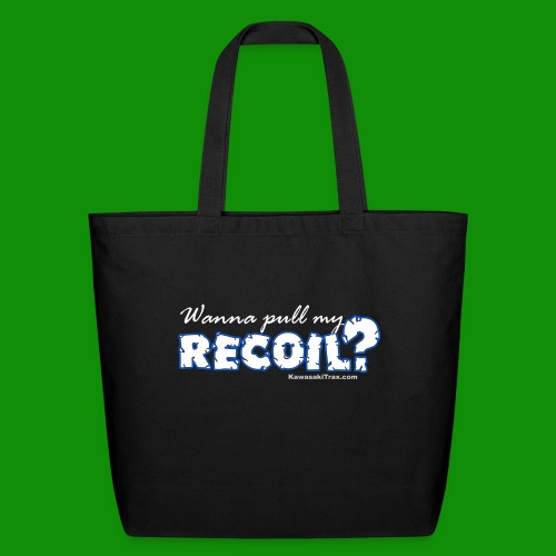 Wanna Pull My Recoil? - Eco-Friendly Cotton Tote