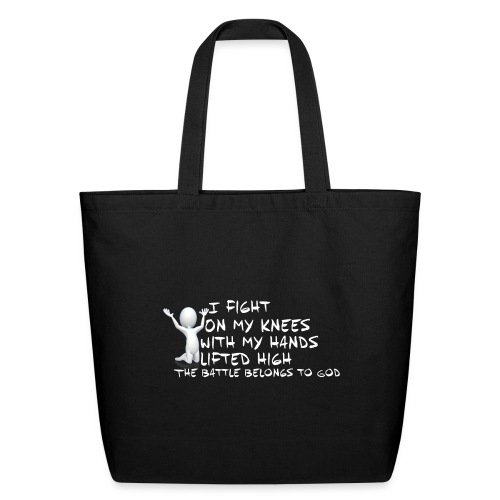 Fight on my knees - Eco-Friendly Cotton Tote