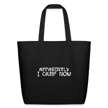 Apparently I Camp Now 7 - Eco-Friendly Cotton Tote - black - Front