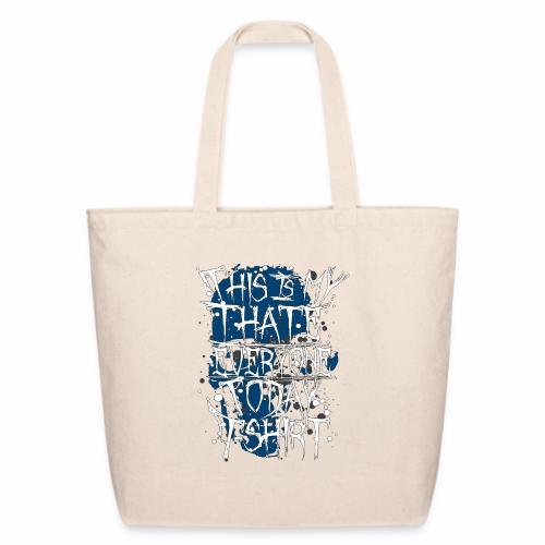 This Is My I Hate Everyone Today T-Shirt Gift Idea - Eco-Friendly Cotton Tote