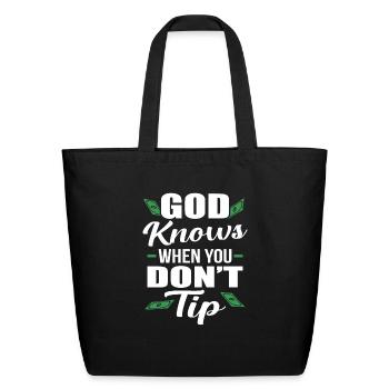 God Knows When you Don't Tip Funny Waiter Waitress - Eco-Friendly Cotton Tote - black - Front
