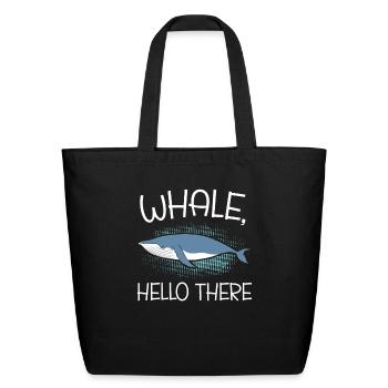 Whale Hello There Mammal Sea Animal Pun Marine - Eco-Friendly Cotton Tote - black - Front