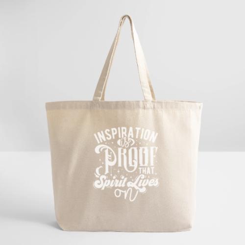 Inspiration Is Proof That Spirit Lives On - Eco-Friendly Cotton Tote