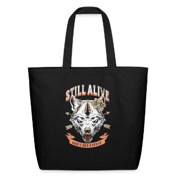 Still Alive Don't Get Closer Tatoo Funny Wolf - Eco-Friendly Cotton Tote - black - Front
