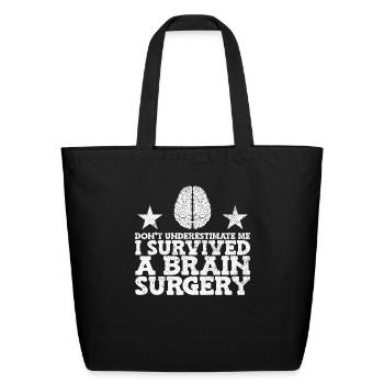 Brain Surgery Survivor Brain Tumor - Eco-Friendly Cotton Tote - black - Front