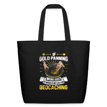 Gold Panning Gold Mining - Eco-Friendly Cotton Tote - black - Front