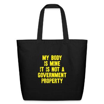 my body is mine it is not a government property - Eco-Friendly Cotton Tote - black - Front