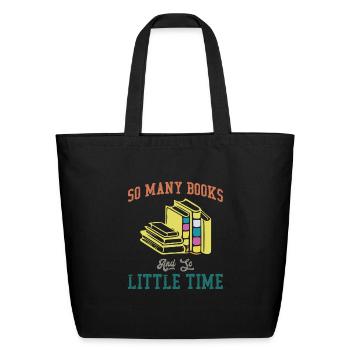 So Many Books And So Little Time - Eco-Friendly Cotton Tote - black - Front