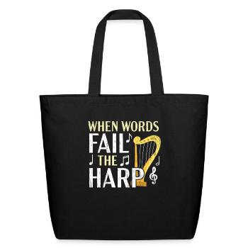 When Words Fail The Harp Speaks Harpist Musician - Eco-Friendly Cotton Tote - black - Front