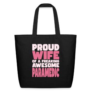 Proud Wife of freaking awesome Paramedic - Eco-Friendly Cotton Tote - black - Front